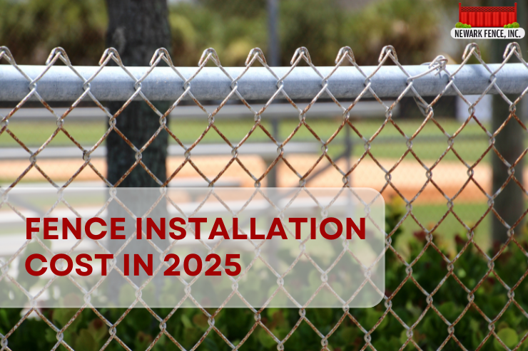 How Much Does Fence Installation Cost in 2025? - Newark Fence